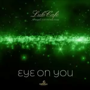Lulo Café X REGALO Joints - Eye On You ft. Andz